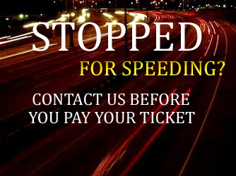 Stopped for Speeding? Contact Us Before You Pay Your Ticket